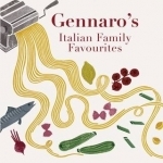 Gennaro&#039;s Italian Family Favourites: Authentic Recipes from an Italian Kitchen