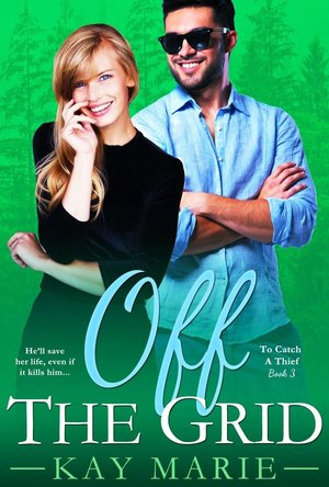 Off The Grid (To Catch a Thief #3)