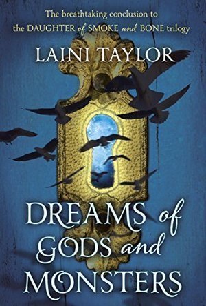 Dreams of Gods and Monsters (Daughter of Smoke and Bone, #3)