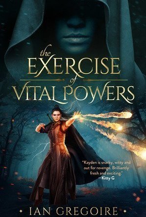The Exercise Of Vital Powers (Legends of the Order #1)