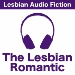 The Lesbian Romantic: Lesbian Audio Drama