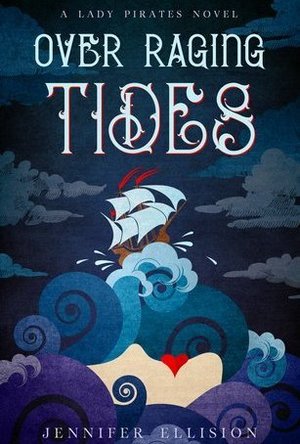 Over Raging Tides (Lady Pirates, #1)