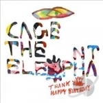 Thank You Happy Birthday by Cage The Elephant