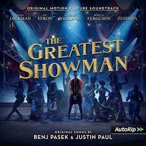 The Greatest Showman: Original Motion Picture Soundtrack by Original Soundtrack / Various Artists