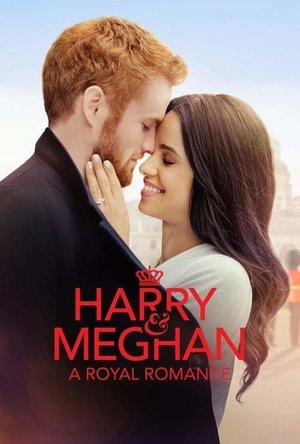 Harry &amp; Meghan: A Royal Romance