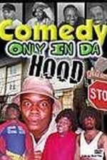 Comedy Only in Da Hood (2001)