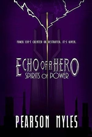 Spirits of Power (Echo of a Hero #1)