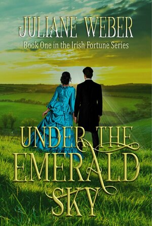 Under the Emerald Sky (The Irish Fortune #1)