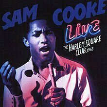 Live at the Harlem Square Club 1963 by Sam Cooke