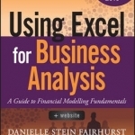 Using Excel for Business Analysis A Guide to Financial Modelling Fundamentals: 2013
