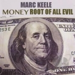 Money Root of All Evil by Marc Keele