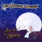 I&#039;m Gonna Dream by Jacki Marie