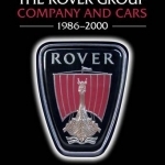 The Rover Group: Company and Cars, 1986-2000