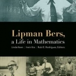 Lipman Bers, a Life in Mathematics