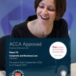 ACCA F4 Corporate and Business Law (Global): Practice and Revision Kit: paper F4
