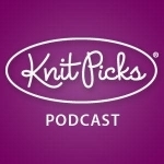 Knit Picks&#039; Podcast