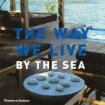 The Way We Live: By the Sea