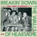 Breakin&#039; Down the Walls of Heartache: The Best of 1968-1975 by Johnny Johnson