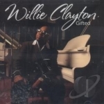 Gifted by Willie Clayton