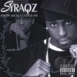 Know Me B4 U Judge Me by Syraqz