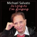 As Long as I&#039;m Singing by Michael Salvato