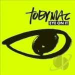 Eye on It by TobyMac