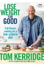 Lose Weight for Good: Full-flavour Cooking for a Low-Calorie Diet