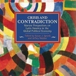 Crisis and Contradiction: Marxist Perspectives on Latin America in the Global Political Economy: Historical Materialism, Volume 79