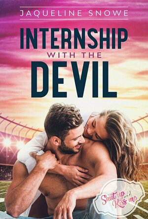 Internship with the Devil (Shut up and Kiss me #1)