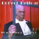 What&#039;s Wrong with You by Robert Belfour