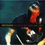 No Pain No Gain: Live 1991 by Revenge