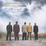 Just Over in Heaven by Doyle Lawson &amp; Quicksilver