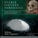 Stable Isotope Forensics: Methods and Forensic Applications of Stable Isotope Analysis