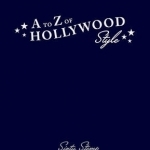 A to Z of Hollywood Style