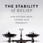 The Stability of Belief: How Rational Belief Coheres with Probability