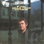 If You Could Read My Mind by Gordon Lightfoot