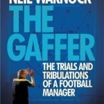 The Gaffer: The Trials and Tribulations of a Football Manager