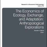 The Economics of Ecology, Exchange, and Adaptation: Anthropological Explorations