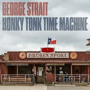 Honky Tonk Time Machine by George Strait
