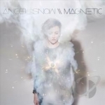 Magnetic by Angel Snow