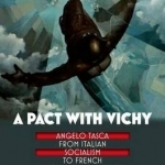 A Pact with Vichy: Angelo Tasca from Italian Socialism to French Collaboration