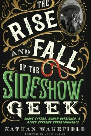 The Rise And Fall Of The Sideshow Geek