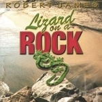 Lizard on a Rock by Robert James