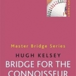 Bridge for the Connoisseur