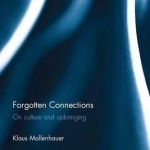 Forgotten Connections: On Culture and Upbringing