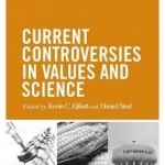 Current Controversies in Values and Science