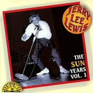 The Sun Years by Jerry Lee Lewis