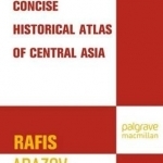 The Palgrave Concise Historical Atlas of Central Asia