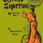 Olivia&#039;s Shopping and How She Does it: A Prejudiced Guide to the London Shops