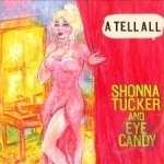 Tell All by Shonna Tucker And Eye Candy